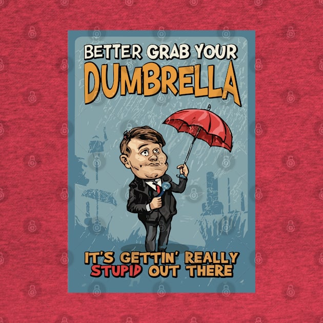 Better grab your Dumbrella, it's gettin' really Stupid out there by Blended Designs